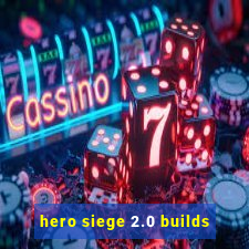 hero siege 2.0 builds